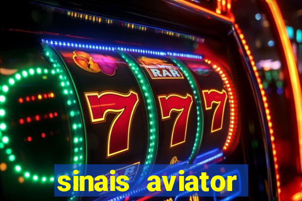 sinais aviator esporte da sorte